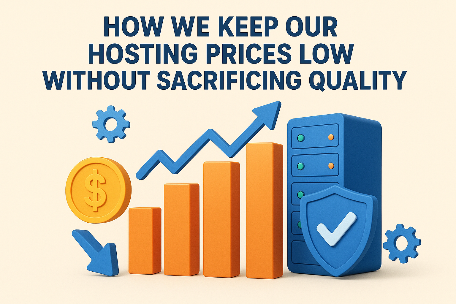 How We Keep Our Hosting Prices Low Without Sacrificing Quality